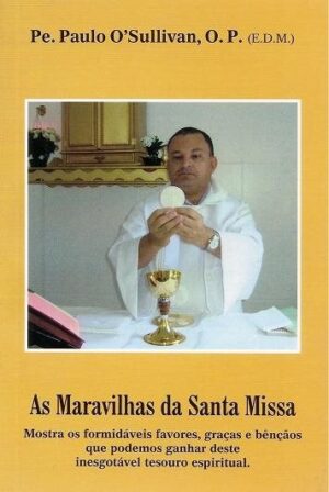 MARAVILHAS DA SANTA MISSA, AS EDITORA DIVINA MISERICORDIA