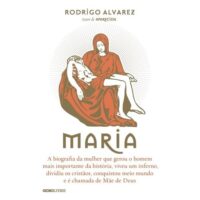 MARIA - A BIOGRAFIA DA MULHER QUE GEROU O HOMEM MAIS IMPORTANTE DA HISTORIA