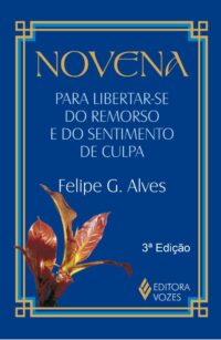 NOVENA PARA LIBERTAR-SE DO REMORSO E DO SENTIMENTO DE CULPA