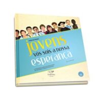JOVENS, VOS SOIS A NOSSA ESPERANCA
