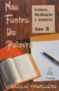 NAS FONTES DA PALAVRA LEITURA MEDITACAO E ANUNCIO ANO B