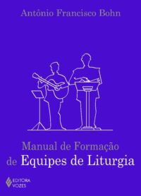 MANUAL DE FORMACAO DE EQUIPES DE LITURGIA