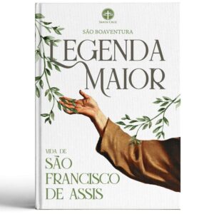 LEGENDA MAIOR - VIDA DE SAO FRANCISCO DE ASSIS