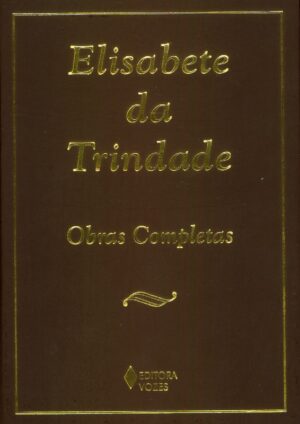 ELISABETE DA TRINDADE - OBRAS COMPLETAS - COL. VIDAS FAMOSAS