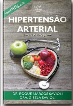 HIPERTENSAO ARTERIAL - UMA VISAO INTEGRATIVA