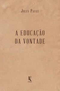Educacao da Vontade, A