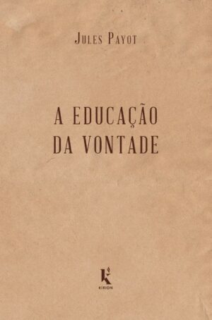 Educacao da Vontade, A