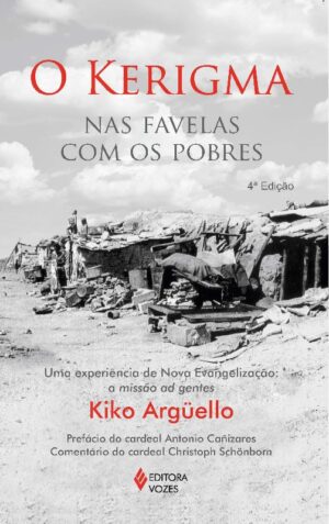 KERIGMA NAS FAVELAS COM OS POBRES, O: UMA EXPERIENCIA DE NOVA EVANGELIZACAO