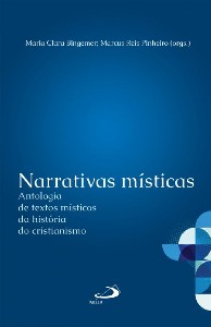 NARRATIVAS MISTICAS - ANTOLOGIA DE TEXTOS MISTICOS DA HISTORIA DO CRISTIANI