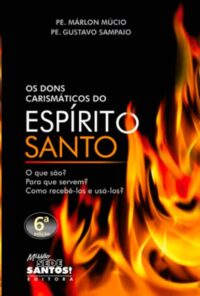 Dons Carismaticos do Espirito Santo, Os: o Que Sao para Que Servem Como rec