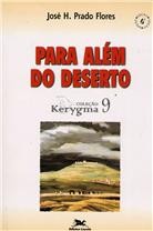 PARA ALEM DO DESERTO - COL. KERYGMA
