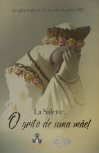 LA SALETTE O GRITO DE UMA MAE