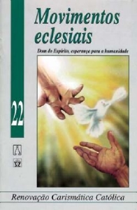 MOVIMENTOS ECLESIAIS - DOM DO ESPIRITO, ESPERANCA PARA A HUMANIDADE