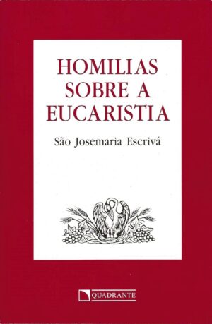 HOMILIAS SOBRE A EUCARISTIA