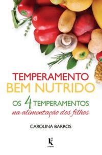 TEMPERAMENTO BEM NUTRIDO - OS 4 TEMPERAMENTOS NA ALIMENTACAO DOS FILHOS