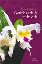 GOTINHAS DE FE E DE VIDA - COL. PASSOS DA RENOVACAO