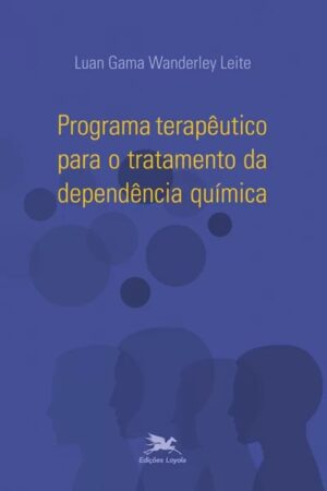 PROGRAMA TERAPEUTICO PARA O TRATAMENTO DA DEPENDENCIA QUIMICA