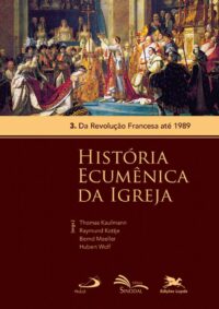 Historia Ecumenica da Igreja - Vol. 3: da Revolucao Francesa Ate 1989