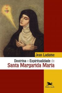 Doutrina e Espiritualidade de Santa Margarida Maria