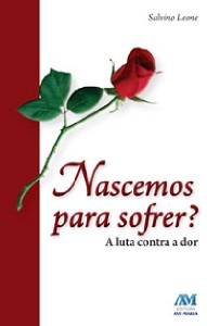 NASCEMOS PARA SOFRER? - A LUTA CONTRA A DOR