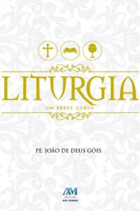 LITURGIA - UM BREVE CURSO