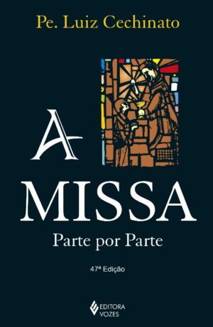 MISSA PARTE POR PARTE, A