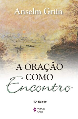 ORACAO COMO ENCONTRO, A