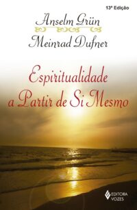 ESPIRITUALIDADE A PARTIR DE SI MESMO
