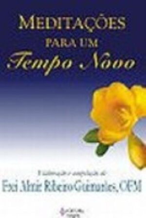 MEDITACOES PARA UM TEMPO NOVO