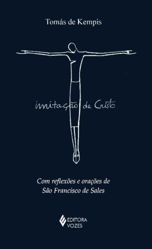 IMITACAO DE CRISTO - COM REFLEXOES E ORACOES DE SAO FRANCISCO DE SALES