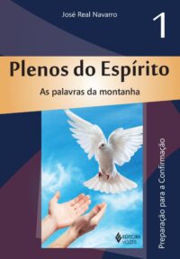PLENOS DO ESPIRITO 1 - AS PALAVRAS DA MONTANHA: PREPARACAO PARA A CONFIRMAC