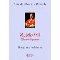 SAO JOAO XXIII: O PAPA DA ESPERANCA