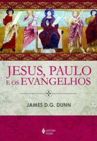 JESUS, PAULO E OS EVANGELHOS