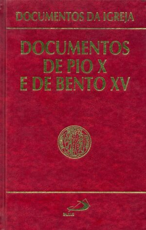 DOCUMENTOS DE PIO X E DE BENTO XV