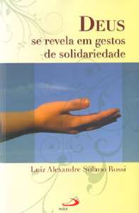 DEUS SE REVELA EM GESTOS DE SOLIDARIEDADE