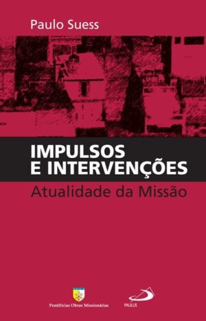 IMPULSOS E INTERVENCOES - ATUALIDADE DA MISSAO