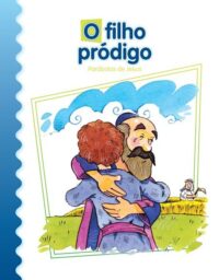 FILHO PRODIGO, O: PARABOLAS DE JESUS