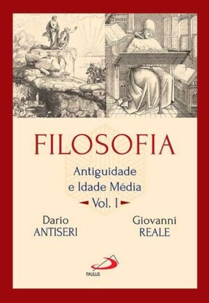 Filosofia: Antiguidade e Idade Media Vol I