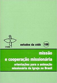 MISSAO E COOPERACAO MISSIONARIA: ORIENTACAO PARA A ANIMACAO MISSIONARIA DA