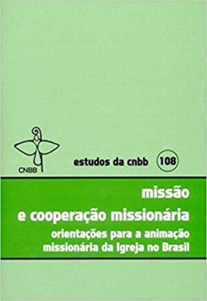 MISSAO E COOPERACAO MISSIONARIA: ORIENTACAO PARA A ANIMACAO MISSIONARIA DA