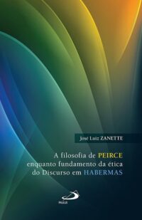FILOSOFIA DE PEIRCE ENQUANTO FUNDAMENTO DA ETICA DO DISCURSO EM HABERMAS, A