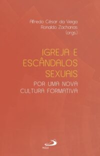 Igreja e Escandalos Sexuais: por Uma Nova Cultura Formativa