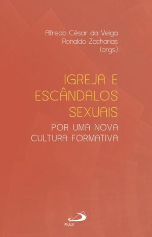 Igreja e Escandalos Sexuais: por Uma Nova Cultura Formativa