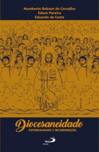 Diocesaneidade: Esponsalidade e Incardinacao