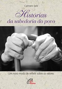 HISTORIAS DA SABEDORIA DO POVO - CARMEM SEIB