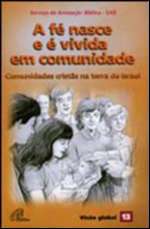 Fe Nasce e e Vivida em Comunidade, a - Col. Biblia em Comunidade