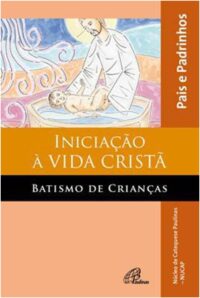 Iniciacao a Vida Crista - Batismo de Criancas