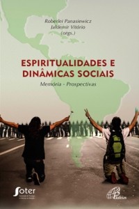 ESPIRITUALIDADES E DINAMICAS SOCIAIS - MEMORIA - PROSPECTIVAS