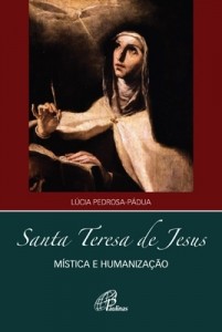 Santa Teresa de Jesus - Mistica e Humanizacao