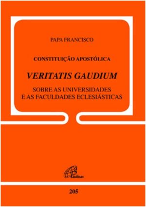 Constituicao Apostolica Veritatis Gaudium - Doc.205 - sobre as Universidade